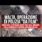 Malta, giornalista uccisa: operazione di polizia in grande stile: arrestate 10 persone